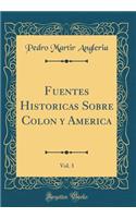 Fuentes Historicas Sobre Colon y America, Vol. 3 (Classic Reprint)