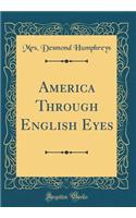 America Through English Eyes (Classic Reprint)