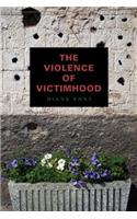 Violence of Victimhood