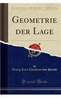 Geometrie Der Lage (Classic Reprint)
