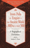 From Polis to Empire--The Ancient World, C. 800 B.C. - A.D. 500