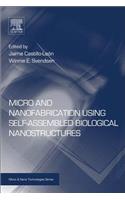 Micro and Nanofabrication Using Self-Assembled Biological Nanostructures