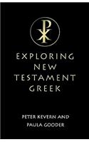 Exploring New Testament Greek: A Way in