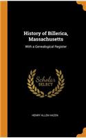 History of Billerica, Massachusetts: With a Genealogical Register