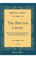 The British Critic, Vol. 14: Quarterly, Theological Review, and Ecclesiastical Record (Classic Reprint)