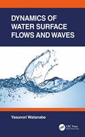 Dynamics of Water Surface Flows and Waves