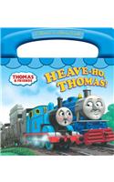 Heave-Ho, Thomas!