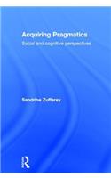 Acquiring Pragmatics: Social and cognitive perspectives