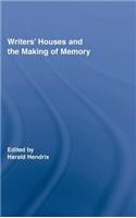 Writers' Houses and the Making of Memory