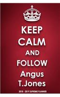 Keep Calm and Follow Angus T. Jones 2018-2019 Supreme Planner
