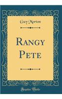 Rangy Pete (Classic Reprint)