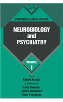 Cambridge Medical Reviews: Neurobiology and Psychiatry: Volume 1