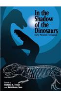 In the Shadow of the Dinosaurs: Early Mesozoic Tetrapods