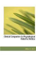 Clinical Companion to Physiological Materia Medica