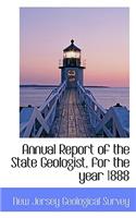 Annual Report of the State Geologist, for the Year 1888: (English)