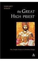 Great High Priest: The Temple Roots of Christian Liturgy(English)