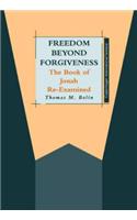 Freedom beyond Forgiveness