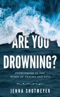 Are You Drowning?