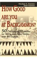 How Good Are You at Backgammon?