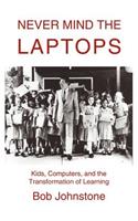 Never Mind the Laptops