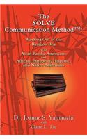 The SOLVE Communication Method(TM): Working Out of the Bamboo Box with Asian Pacific Americans and African, European, Hispanic, and Native Americans(English)