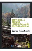 Brewood: A RÃ©sumÃ© Historical and Topographical