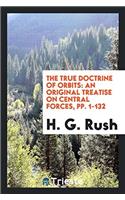 The True Doctrine of Orbits: An Original Treatise on Central Forces, pp. 1-132