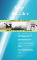 Server Infrastructure A Complete Guide - 2019 Edition