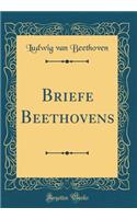 Briefe Beethovens (Classic Reprint)