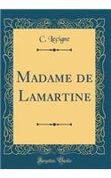 Madame de Lamartine (Classic Reprint)
