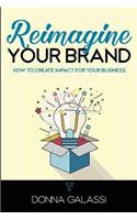 Reimagine Your Brand