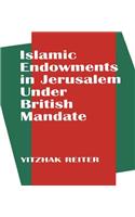 Islamic Endowments in Jerusalem Under British Mandate