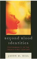 Beyond Blood Identities