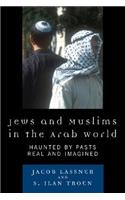 Jews and Muslims in the Arab World