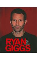 Ryan Giggs: My Life, My Story