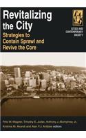 Revitalizing the City: Strategies to Contain Sprawl and Revive the Core