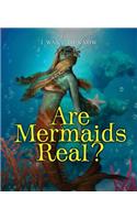 Are Mermaids Real?