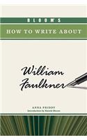 Bloom's How to Write about William Faulkner