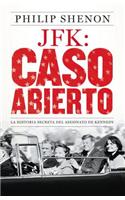 JFK: Caso Abierto: La Historia Secreta del Asesinato de Kennedy
