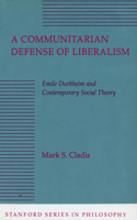 A Communitarian Defense of Liberalism