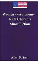 Women and Autonomy in Kate Chopin's Short Fiction