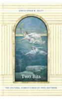 Two Bits: The Cultural Significance of Free Software
