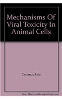 Mechanisms Of Viral Toxicity In Animal Cells