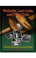 Walkoffs, Last Licks, and Final Outs