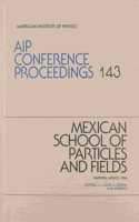 Mexican School of Particles and Fields, Oaxtepec, Mexico, 1984