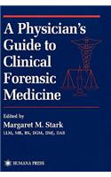 Physician's Guide to Clinical Forensic Medicine