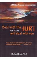 Deal With The Hurts Or The Hurts Will Deal With You