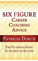 Six Figure Career Coaching Advice