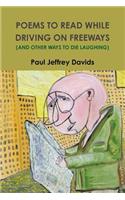 Poems to Read While Driving on Freeways (and Other Ways to Die Laughing)