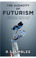 Audacity of Futurism